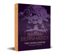 Sarah Bernhardt: The Living Legend - A Collector’s Passion