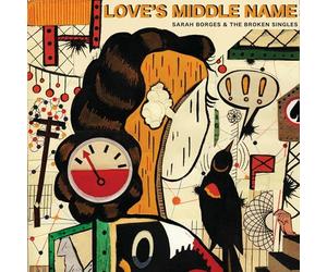 Sarah Borges and the Broken Singles - Love's Middle Name