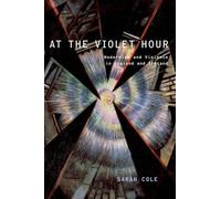 Sarah Cole At the Violet Hour (Poche) Modernist Literature and Culture