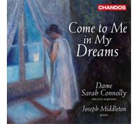 Sarah Connolly Come to Me in My Dreams (CD) Album