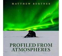 Sarah Crocker Vonsattel - Burtner: Profiled from Atmospheres