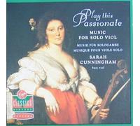 Sarah Cunningham - Play This Passionate - Music for Solo Viol (UK Import)