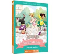 Sarah danse - Tome 8 Le défi de hiphop Natacha Godeau (Auteur), Ariane Delrieu (Illustration)