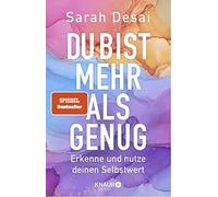 Sarah Desai Du bist mehr als genug: Erkenne und nutze deinen Selbstwert (Relié)