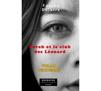 Sarah et le club des Léonard - Fabien Delatre - Decoster - broché - Roman junior