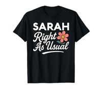 Sarah Flower s'appelle comme d'habitude : mère, épouse, Petite Amie, Fille T-Shirt