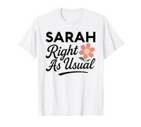Sarah Flower s'appelle comme d'habitude : mère, épouse, Petite Amie, Fille T-Shirt