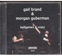 Sarah Gail Brand / Morgan Guberman - Ballgames & Crazy (2002) [Import]