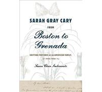 Sarah Gray Cary From Boston To Grenada