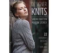 Sarah Hatton Martin Storey Designer Knits: Sarah Hatton & Martin Storey (Poche)