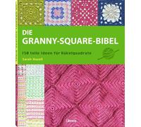 Sarah HAZELL Die Granny-Square Bibel: 158 tolle Ideen für Häkelquadrate (Poche)
