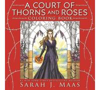 A Court of Thorns and Roses Coloring Book by Sarah J. Maas Sarah J Maas (Auteur)