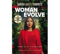 Sarah Jakes Roberts - Woman Evolve Break Up with Your Fears and Re - G245z