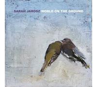SARAH JAROSZ - WORLD ON THE GROUND CD NEUF