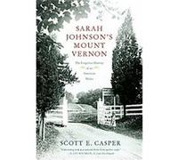 Sarah Johnson's Mount Vernon Scott E. Casper (Auteur)