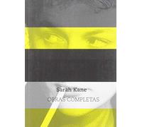 Sarah Kane. Obras Completas