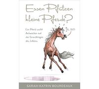 Sarah-Katrin Bo Essen Pfützen kleine Pferde?: Ein Pferd sucht Antworten (Relié)