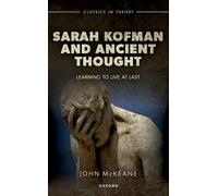 Sarah Kofman and Ancient Thought: Learning to Live at Last