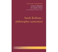 Sarah Kofman : philosopher autrement - Ginette Michaud - Hermann - broché - Essai