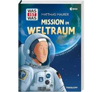 Sarah Konrad Ma WAS IST WAS Mission im Weltraum / 175 Tage auf der ISS / (Relié)