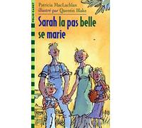 SARAH LA PAS BELLE SE MARIE