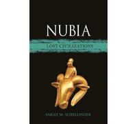 Sarah M. Schellinger Nubia (Relié) Lost Civilizations