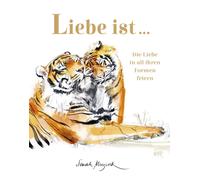 Sarah Maycock Liebe ist ... Die Liebe in all ihren Formen feiern - Wunde (Relié)
