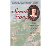 Sarah Morgan: The Civil War Diary Of A Southern Woman