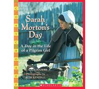 Sarah Morton's Day: A Day in the Life of a Pilgrim Girl