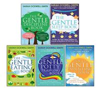 Sarah Ockwell-Smith 5 Books Collection Set (The Gentle Discipline Book, The Gentle Sleep Book, The Gentle Parenting Book, The Gentle Potty Training Book, The Gentle Eating Book)