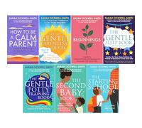 Sarah Ockwell-Smith’s Gentle Parenting Collection: A 7-Book Guide to Raising Calm, Confident, and Happy Children