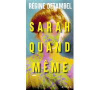 Sarah quand même - Régine Detambel - Actes sud - broché - Roman