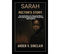 Sarah Rector’s Story: The Untold Story of a Young Girl Whose Oil Fortune Revealed America’s Racial and Legal Injustices