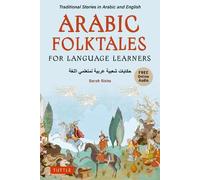 Arabic Folktales for Language Learners: Traditional Stories in Arabic and English With Online Files