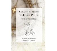 Sarah’s Compass to Inner Peace: How to Overcome Negativity and Prevent Burnout Naturally