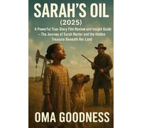 SARAH’S OIL (2025): A POWERFUL TRUE-STORY FILM REVIEW AND INSIGHT GUIDE THE JOURNEY OF SARAH RECTOR AND THE HIDDEN TREASURE BENEATH HER LAND
