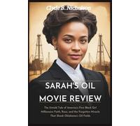 Sarah’s Oil Movie Review: The Untold Tale of America’s First Black Girl Millionaire Faith, Race, and the Forgotten Miracle That Shook Oklahoma’s Oil Fields