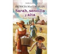 Sarah Sencilla Y Alta. Ganador de la Medalla Newbery / Sarah, Plain and Tall. a Newbery Medal Winner