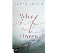 Sarah Sprinz What if we Drown: Roman (University of British Columbia, Ba (Poche)