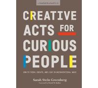 Sarah Stein Greenberg Creative Acts For Curious People (Poche)