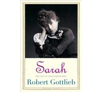 Sarah: The Life of Sarah Bernhardt