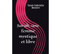 Sarah, une femme mystique et libre