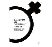 Sarah Waters And Contemporary Feminisms