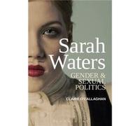 Sarah Waters Gender and Sexual Politics by OCallaghan & Dr Claire Brunel University & UK Unknown (Auteur)