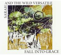 Sarah / Wild Versatile - Fall Into Grace