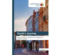 Sarah's Journey: From Slavery in Virginia to Freedom in Upper Canada