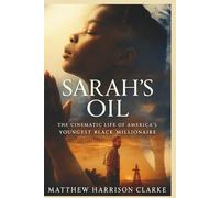SARAH'S OIL: The Cinematic Life of America's Youngest Black Millionaire