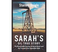 Sarah's Oil True Story: The Remarkable Journey of Sarah Rector and Her Triumph Over Impossible Odds