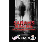 Sarahs Rache: Der Untergang des Instituts: Das vierte und letzte Buch der Kylie-Reihe