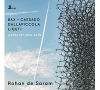 Saram, Rohan De - Bax/Ligeti/Dallapiccola/C